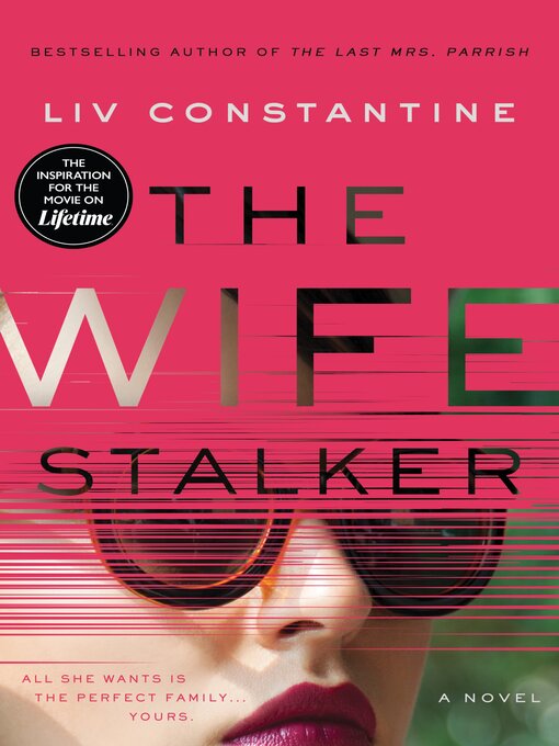 Title details for The Wife Stalker by Liv Constantine - Available